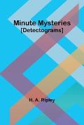 Minute Mysteries [Detectograms]