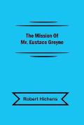 The Mission Of Mr. Eustace Greyne