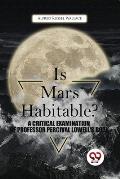 Is Mars Habitable? A Critical Examination Of Professor Percival Lowell'S Book