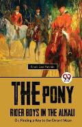 The Pony Rider Boys In The Alkali; Or, Finding A Key to the Desert Maze