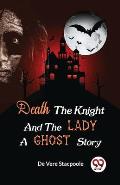 Death the Knight and the Lady A Ghost Story