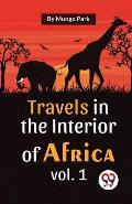 Travels In The Interior Of Africa Vol. 1