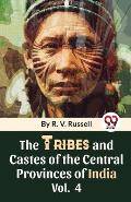 The Tribes And Castes Of The Central Provinces Of India Vol. 4