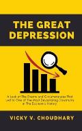 The Great Depression: A Look at The Events and Circumstances That Led to One of The Most Devastating Downturns in The Economic History
