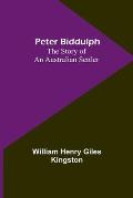 Peter Biddulph: The Story of an Australian Settler