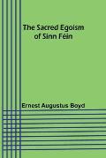 The Sacred Egoism of Sinn F?in