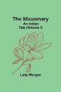 The Missionary: An Indian Tale (Volume I)