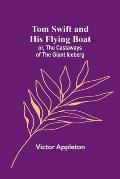 Tom Swift and his flying boat; or, The castaways of the giant iceberg