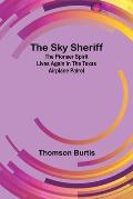 The sky sheriff: The pioneer spirit lives again in the Texas Airplane Patrol