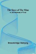 The Slave of the Mine; or, Jack Harkaway in 'Frisco