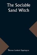 The sociable Sand Witch