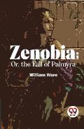 Zenobia; Or, The Fall Of Palmyra