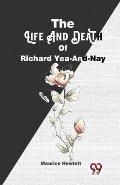 The Life And Death Of Richard Yea-And-Nay