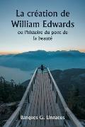 La cr?ation de William Edwards ou l'histoire du pont de la beaut?