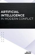 Artificial Intelligence in Modern Conflict