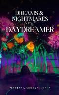 Dreams & Nightmares from a Daydreamer
