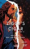 Ziggy's Cigar Part II