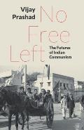 No Free Left: The Futures of Indian Communism