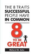 8 to Be Great: The 8 Traits Successful People Have in Common
