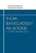 India-Bangladesh Relations: Current Perspectives