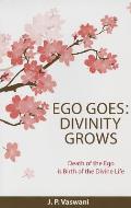 Ego Goes: Divinity Grows
