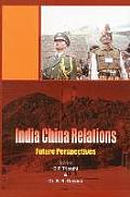 India China Relations: Future Perspectives