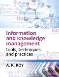 Information and Knowledge Management: Tools, techniques and Practices