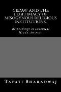 CEDAW and the legitimacy of misogynous religious institutions.: Re-readings in canonical Hindu shastras.