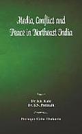 Media, Conflict and Peace in Northeast India