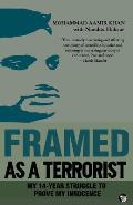 Framed as a Terrorist: My 14-Year Struggle to Prove My Innocence