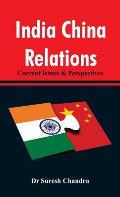 India China Relations: Current Issues & Perspectives