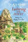 Loitering with Intent: Diary of a Happy Traveller