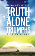 Truth Alone Triumphs: Satya Mev Jayate