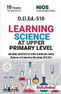 D.El.Ed.-510 Learning Science at Upper Primary Level