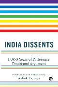 India Dissents: 3,000 Years of Difference, Doubt and Argument