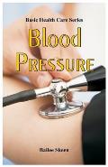 Basic Health Care Series: Blood Pressure