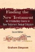 Finding the New Testament: An Introductory Course in New Testament Textual Criticism