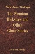 The Phantom Rickshaw and Other Ghost Stories (World Classics, Unabridged)