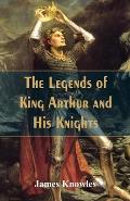 The Legends Of King Arthur And His Knights