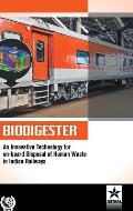 Biodigester: An Innovative Technology for on-board Disposal of Human Waste in Indian Railways