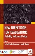 New Directions for Evaluations: Visibility Voice and Value