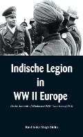 Indische Legion in WW II Europe: In the Accounts of Hindustani POW Volunteers of INA)