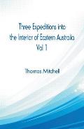 Three Expeditions into the Interior of Eastern Australia,: Vol 1
