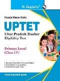 Uptet: Primary Level (Class I to V) Teacher Exam Guide