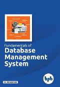 Fundamentals of Database Management System: Learn essential concepts of Database Systems