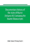 Documentary history of the state of Maine (Volume XI) Containig the Baxter Manuscripts