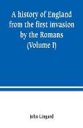 A history of England from the first invasion by the Romans (Volume I)