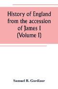 History of England from the accession of James I. to the outbreak of the civil war 1603-1642 (Volume I)