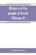 History of the people of Israel (Volume I) Till the End of king David