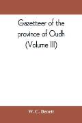 Gazetteer of the province of Oudh (Volume III)